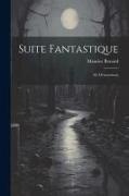 Renard, Maurice Renard - Suite Fantastique: M. D'outremont