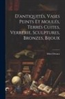Hôtel Drouot - D'antiquités, vases peints et moulés, terres cuites, Verrerie, sculptures, bronzes, bijoux
