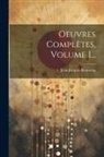 Jean-Jacques Rousseau - Oeuvres Complètes, Volume 1