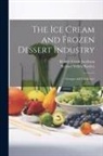Roland Willey Bartlett, Robert Erwin Jacobson - The ice Cream and Frozen Dessert Industry: Changes and Challenges