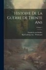 Friedrich von Schiller, Karl Ludwig von - Woltmann - Histoire De La Guerre De Trente Ans; Volume 1