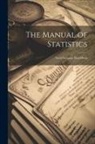 Anonymous - The Manual of Statistics: Stock Exchange Hand-Book