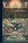 Charles Leach, R. A. Torrey - Our Bible