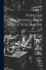 Anonymous - Popular Mechanics Shop Notes, Volumes 4-5