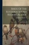 Joseph Grinnell - Birds Of The Kotzebue Sound Region, Alaska, Issues 1-7