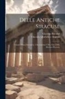 Giacomo Bonanni, Vincenzo Mirabella E. Alagona - Delle antiche Siracuse: Volume primo[-secondo]: che contiene i due libri della Siracusa illustrata
