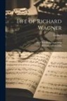 William Ashton Ellis, Carl Friedrich Glasenapp - Life of Richard Wagner; Volume 4