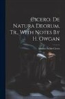 Marcus Tullius Cicero - Cicero. De Natura Deorum, Tr., With Notes By H. Owgan