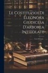 Anonymous - Le Costituzioi Di Eleonora Giudicesa D'arborea Intitolate: Carta De Logu