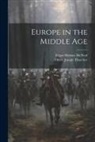 Edgar Holmes McNeal, Oliver Joseph Thatcher - Europe in the Middle Age