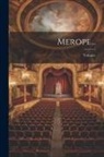 Voltaire - Merope