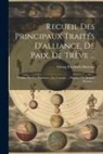 Georg Friedrich Martens - Recueil Des Principaux Traités D'alliance, De Paix, De Trève ...: Conclus Par Les Puissances De L'europe ... Depuis 1761 Jusqu'à Présent