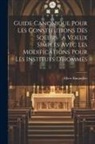 Albert Battandier - Guide Canonique Pour Les Constitutions Des Soeurs `a Voeux Simples Avec Les Modifications Pour Les Instituts D'hommes