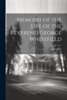 John Gillies - Memoirs of the Life of the Reverend George Whitefield