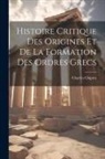 Charles Chipiez - Histoire Critique Des Origines Et De La Formation Des Ordres Grecs