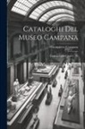 Giampietro Campana - Cataloghi Del Museo Campana: Catalogo Della Classe 1 - 12