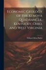 William Clifton Phalen - Economic Geology of the Kenova Quadrangle, Kentucky, Ohio, and West Virginia