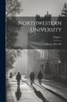 Anonymous - Northwestern University: A History, 1855-1905; Volume 1