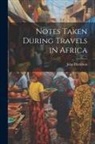 John Davidson - Notes Taken During Travels in Africa