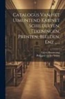 Gerret Braamcamp, Philippus Van Der Schley - Catalogus Van Het Uimuntend Kabinet Schilderyen, Tekeningen, Prenten, Beelden, Enz