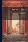 Callimachus, Otto Schneider - Callimachea: Hymni Cum Scholiis Veteribus Ad Codicum Fidem Recensiti Et Emendati, Epigrammata Recognita, Excursus Additi