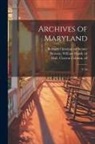 William Hand Browne, Clayton Colman Hall, Bernard Christian Steiner - Archives of Maryland: V.70