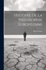 Alfred Weber - Histoire de la philosophie européenne