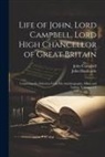 John Campbell, John Hardcastle - Life of John, Lord Campbell, Lord High Chancellor of Great Britain: Consisting of a Selection From His Autobiography, Diary and Letters, Volumes 1-2