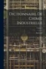 Barreswil - Dictionnaire De Chimie Industrielle; Volume 2