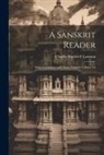 Charles Rockwell Lanman - A Sanskrit Reader: With Vocabulary and Notes, Volume 1, parts 1-2
