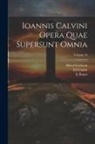 G. Baum, Jean Calvin, Alfred Erichson - Ioannis Calvini Opera Quae Supersunt Omnia; Volume 16