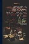 Hippocrates, Johannes Ilberg, Hugo B. Kühlewein - Hippocratis Opera quae feruntur omnia Volume; Volume 1