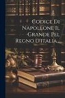 Anonymous - Codice Di Napoleone Il Grande Pel Regno D'italia