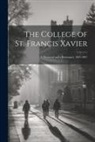 Anonymous - The College of St. Francis Xavier: A Memorial and a Retrospect, 1847-1897