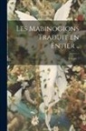Anonymous - Les Mabinogions traduit en entier ..; Volume 1