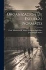 José Abelardo Núñez, Chile Ministerio de Justicia E Instr - Organizacion De Escuelas Normales