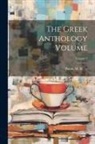 W. R. (William Roger) Paton - The Greek anthology Volume; Volume 1