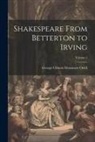 George Clinton Densmore Odell - Shakespeare From Betterton to Irving; Volume 1