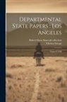Hubert Howe Bancroft Collection, Thomas Savage - Departmental State Papers: Los Angeles: Tomos V-VIII