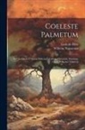 Wilhelm Nakatenus, Louis De Blois - Coeleste Palmetum: Ad Ubertatem Et Sacras Delicias Excultum, Ornatum, Munitum Opera Wilhelmi Nakateni