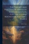 Andrew Gray - The Theory and Practice of Absolute Measurements in Electricity and Magnetism, Volume 1, part 2