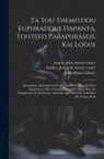 Themistius Themistius, Heredi Di Aldo Manuzio &amp; Andrea Torre, John Adams Library (Boston Public Lib - Ta tou Themistiou Euphradous hapanta, toutesti Paraphraseis, kai Logoi: Alexandrou Aphrodisieos Peri psyches biblia duo, kai Peri eimarmenes hen = Omn