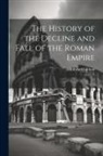 Edward Gibbon - The History of the Decline and Fall of the Roman Empire: 2
