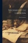 Jean Giraudoux - Siegfried Et Le Limousin