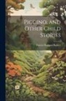Frances Hodgson Burnett - Piccino, and Other Child Stories