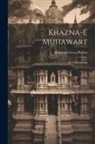 Douglas Craven Phillott - Khazna-e muhawart; or, Urdu idioms