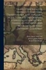 Ignaz Born, Johann Jakob Ferber, Rudolf Erich Raspe - Travels Through the Bannat of Temeswar, Transylvania, and Hungary, in the Year 1770. Described in a Series of Letter to Prof. Ferber, on the Mines and