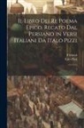 Firdawsi Firdawsi, Italo Pizzi - Il libro dei re poema epico. Recato dal persiano in versi italiani da Italo Pizzi: 7