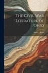 Daniel J. Ryan - The Civil War Literature of Ohio