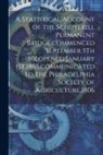 Anonymous - A Statistical Account of the Schuylkill Permanent Bridge, commenced September 5Th 1801, opened January 1St,1805, communicated to the Philadelphia Soci